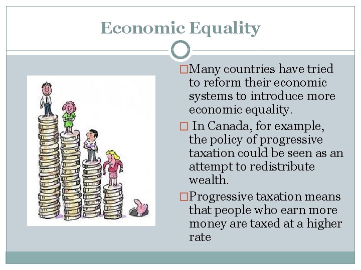 Economic Equality �Many countries have tried to reform their economic systems to introduce more
