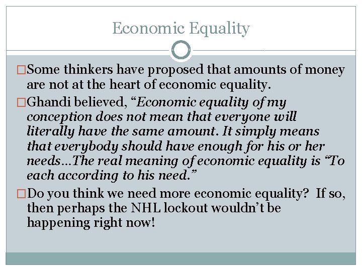 Economic Equality �Some thinkers have proposed that amounts of money are not at the