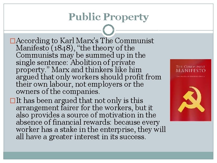Public Property �According to Karl Marx’s The Communist Manifesto (1848), “the theory of the