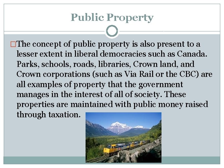 Public Property �The concept of public property is also present to a lesser extent