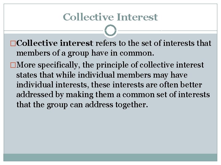 Collective Interest �Collective interest refers to the set of interests that members of a