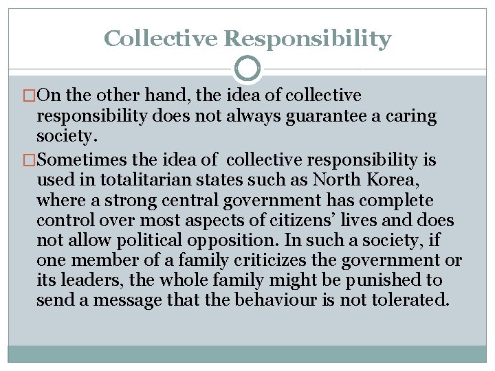 Collective Responsibility �On the other hand, the idea of collective responsibility does not always