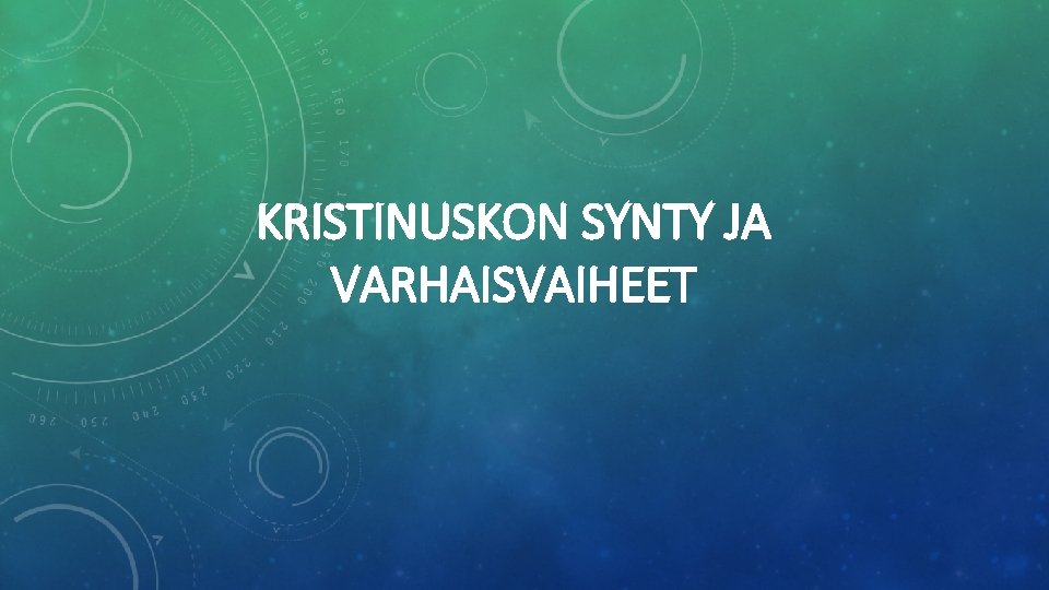 KRISTINUSKON SYNTY JA VARHAISVAIHEET 