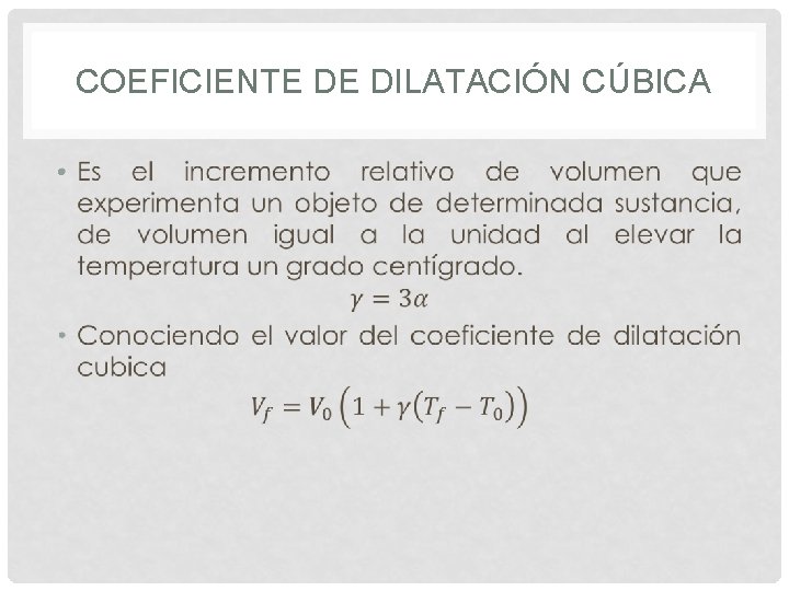 COEFICIENTE DE DILATACIÓN CÚBICA • 