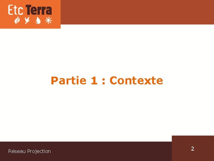 Partie 1 : Contexte Réseau Projection 2 