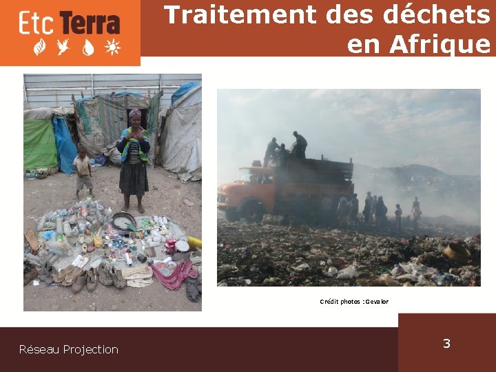 Traitement des déchets en Afrique Crédit photos : Gevalor Réseau Projection 3 