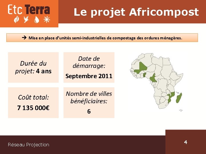 Le projet Africompost Mise en place d’unités semi-industrielles de compostage des ordures ménagères. Durée