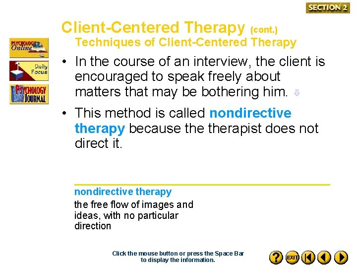 Client-Centered Therapy (cont. ) Techniques of Client-Centered Therapy • In the course of an