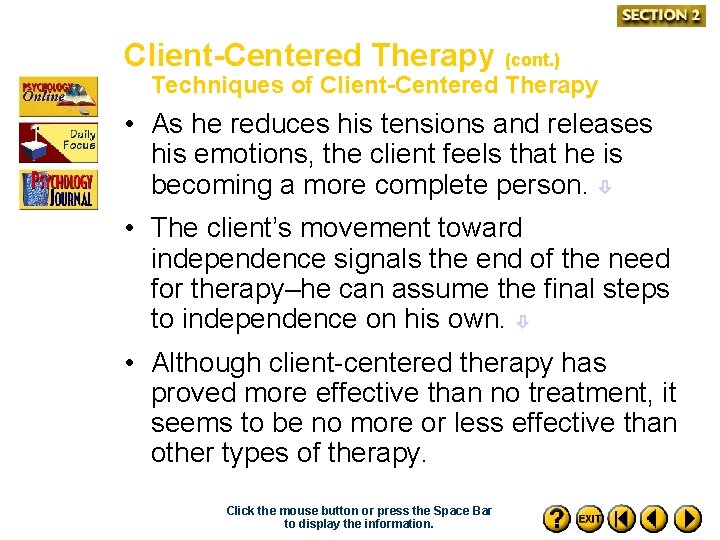 Client-Centered Therapy (cont. ) Techniques of Client-Centered Therapy • As he reduces his tensions