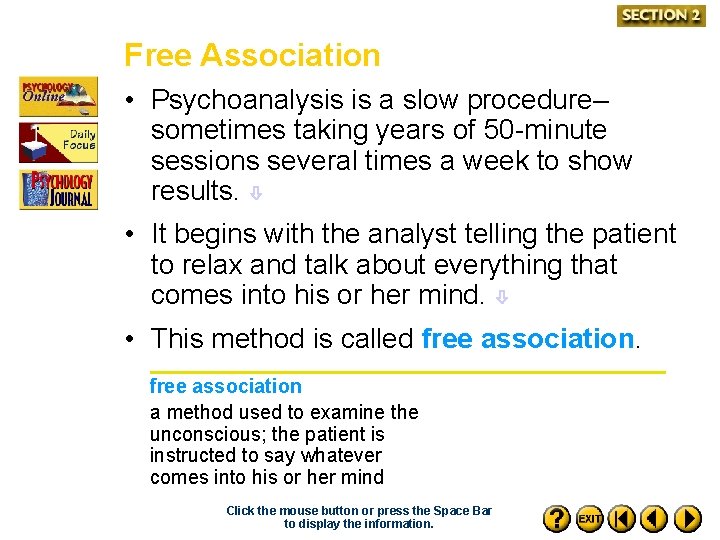 Free Association • Psychoanalysis is a slow procedure– sometimes taking years of 50 -minute