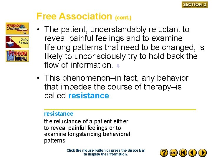 Free Association (cont. ) • The patient, understandably reluctant to reveal painful feelings and