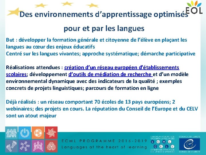 Des environnements d’apprentissage optimisés pour et par les langues But : développer la formation
