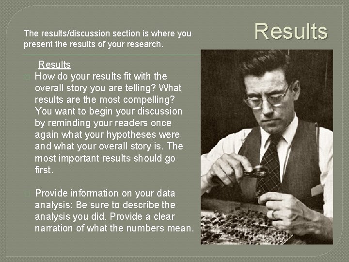 The results/discussion section is where you present the results of your research. Results �