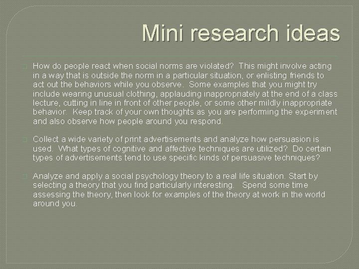 Mini research ideas � How do people react when social norms are violated? This