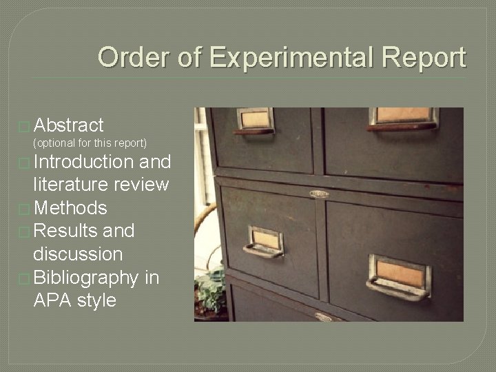 Order of Experimental Report � Abstract (optional for this report) � Introduction and literature