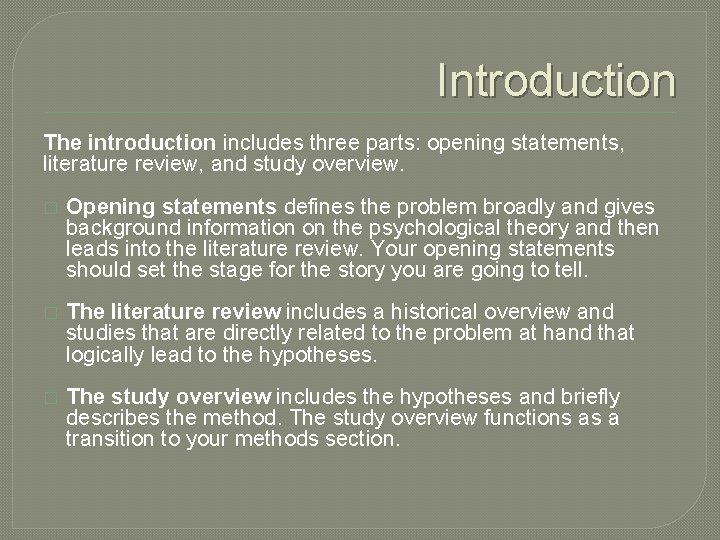 Introduction The introduction includes three parts: opening statements, literature review, and study overview. �