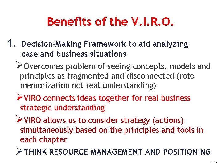 Benefits of the V. I. R. O. 1. Decision-Making Framework to aid analyzing case