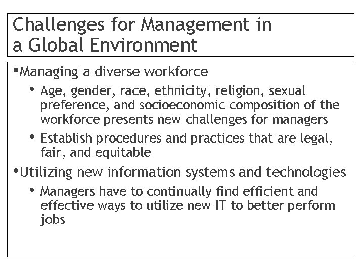 Challenges for Management in a Global Environment • Managing a diverse workforce • •