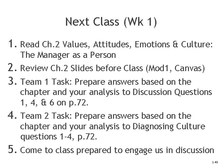 Next Class (Wk 1) 1. Read Ch. 2 Values, Attitudes, Emotions & Culture: The