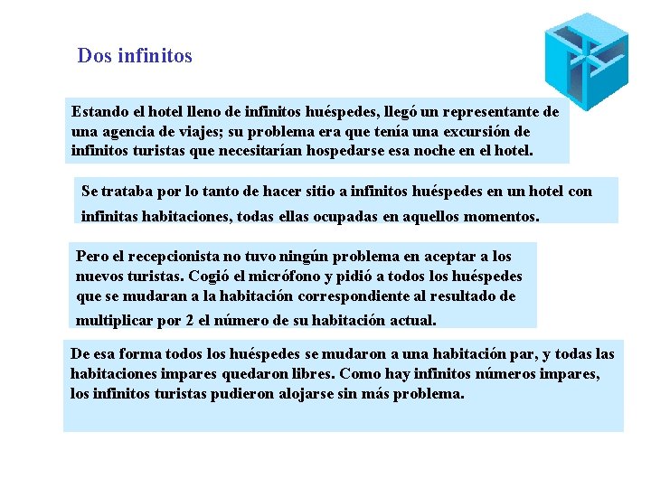 Dos infinitos Estando el hotel lleno de infinitos huéspedes, llegó un representante de una
