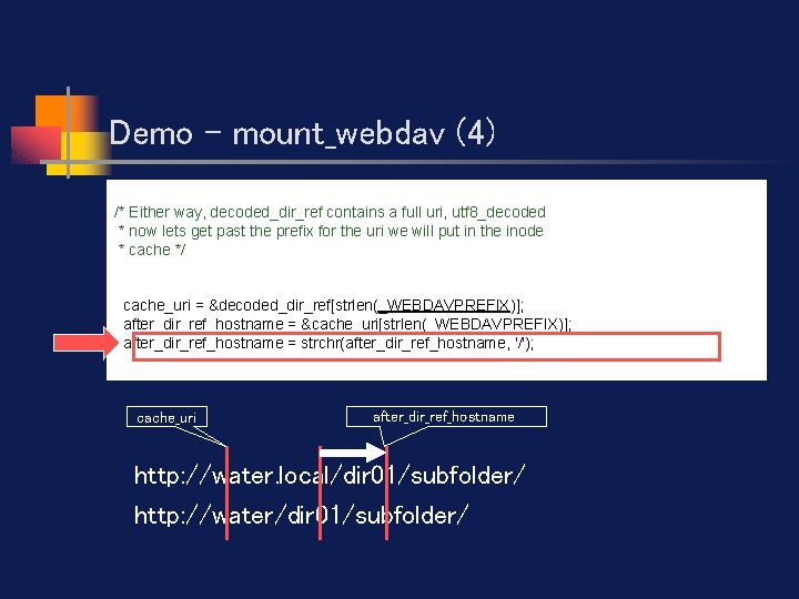 Demo - mount_webdav (4) /* Either way, decoded_dir_ref contains a full uri, utf 8_decoded