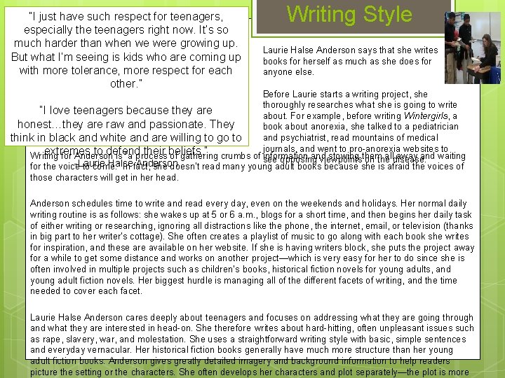 Writing Style “I just have such respect for teenagers, especially the teenagers right now.