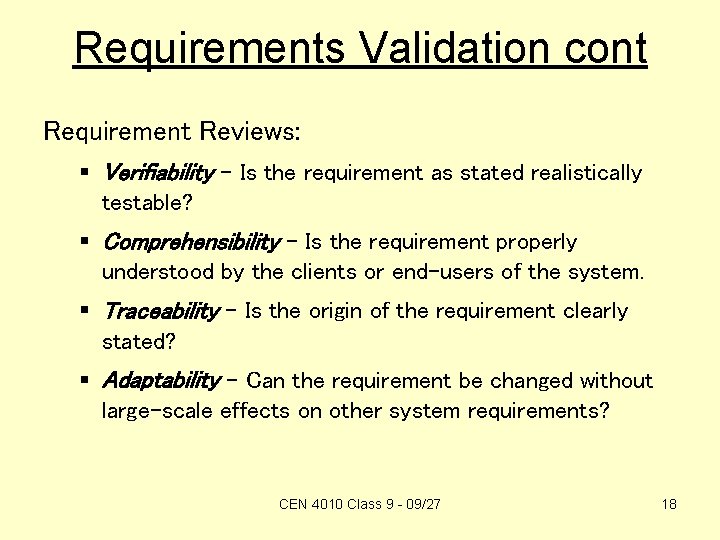 Requirements Validation cont Requirement Reviews: § Verifiability – Is the requirement as stated realistically