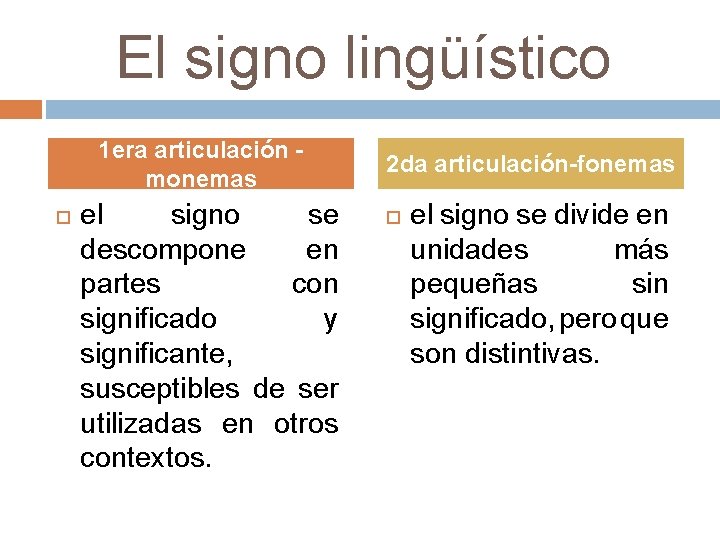 El signo lingüístico 1 era articulación monemas el signo se descompone en partes con