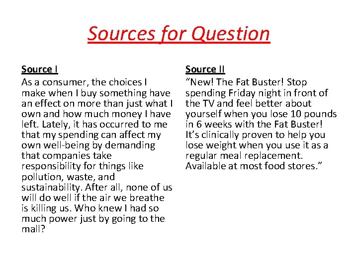 Sources for Question Source I As a consumer, the choices I make when I