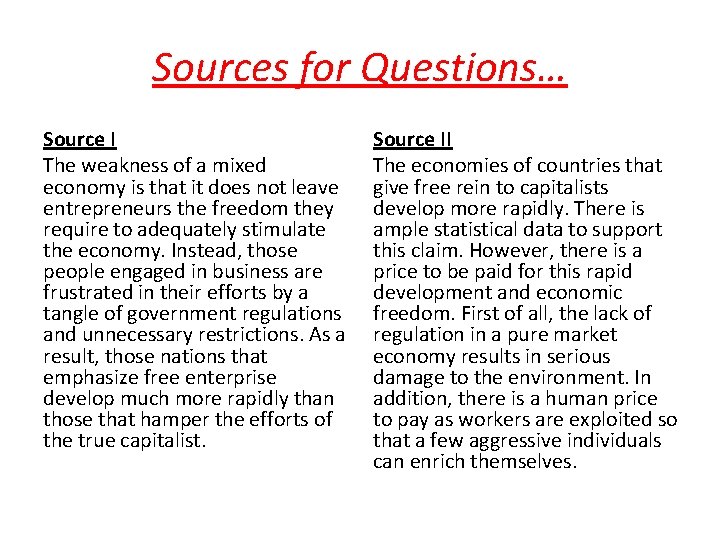 Sources for Questions… Source I The weakness of a mixed economy is that it