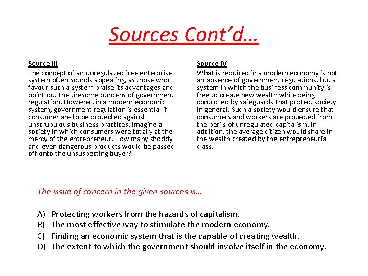 Sources Cont’d… Source III The concept of an unregulated free enterprise system often sounds