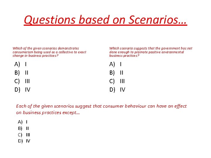 Questions based on Scenarios… Which of the given scenarios demonstrates consumerism being used as