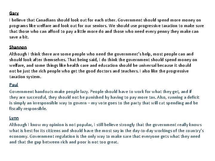 Gary I believe that Canadians should look out for each other. Government should spend