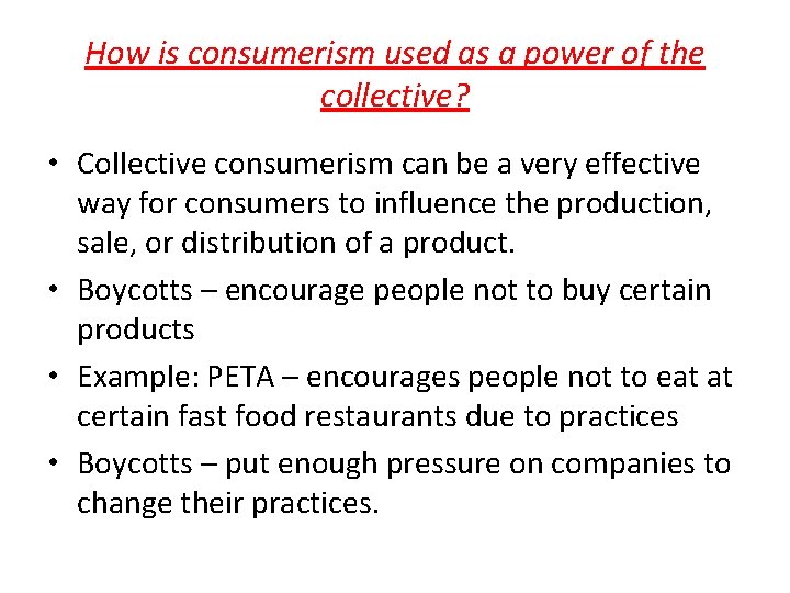 How is consumerism used as a power of the collective? • Collective consumerism can