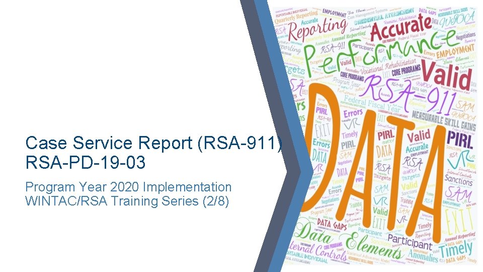 Case Service Report (RSA-911) RSA-PD-19 -03 Program Year 2020 Implementation WINTAC/RSA Training Series (2/8)