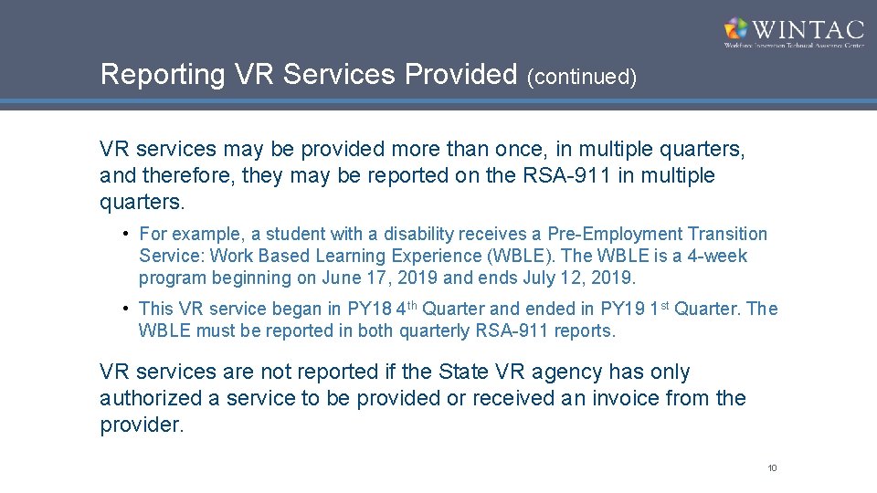 Reporting VR Services Provided (continued) VR services may be provided more than once, in