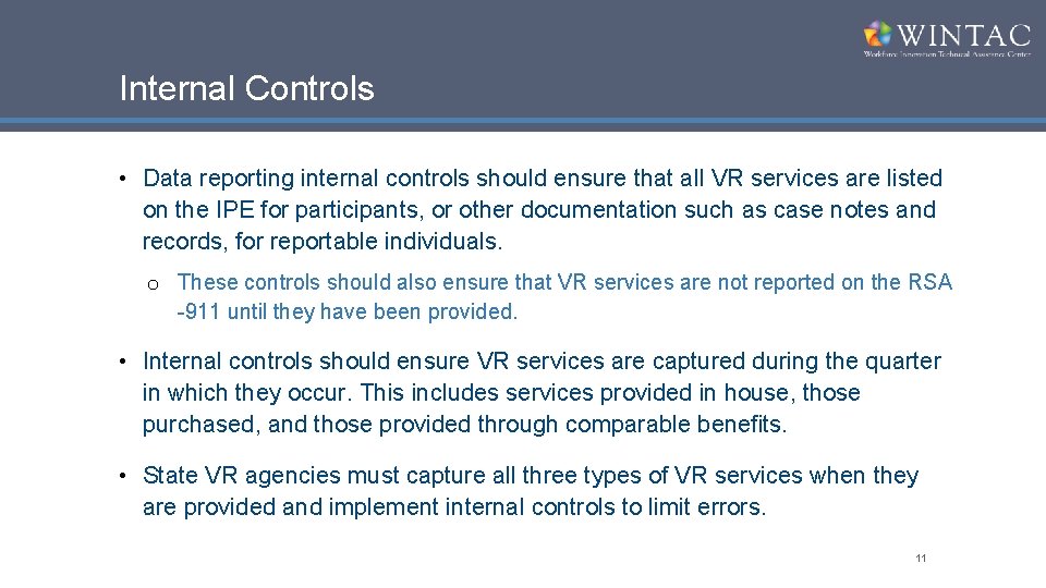 Internal Controls • Data reporting internal controls should ensure that all VR services are