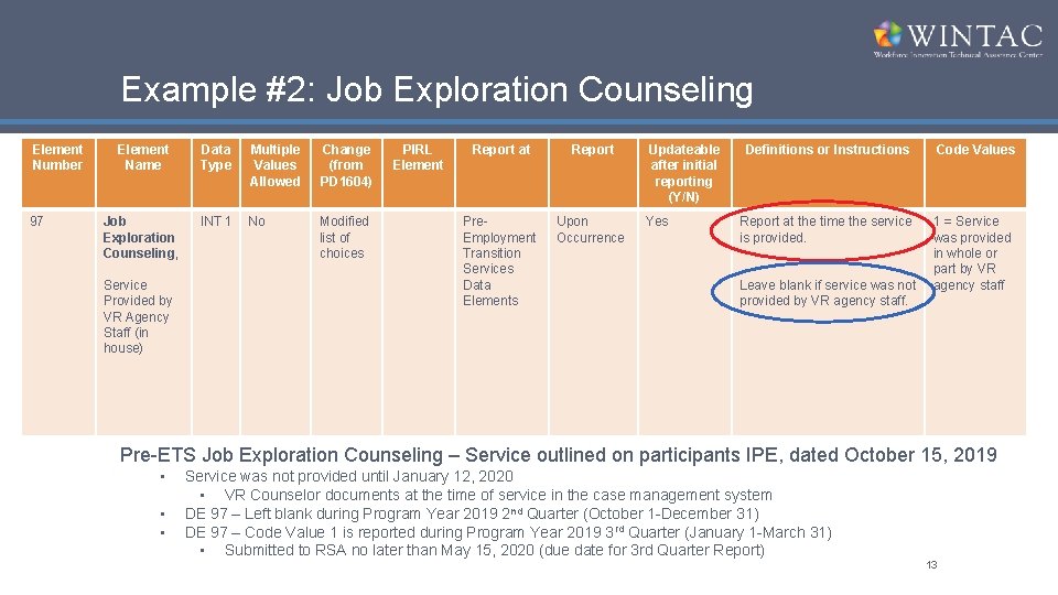 Example #2: Job Exploration Counseling Element Number 97 Element Name Data Type Multiple Values