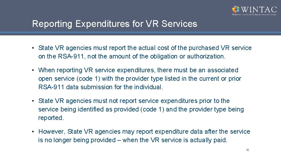 Reporting Expenditures for VR Services • State VR agencies must report the actual cost
