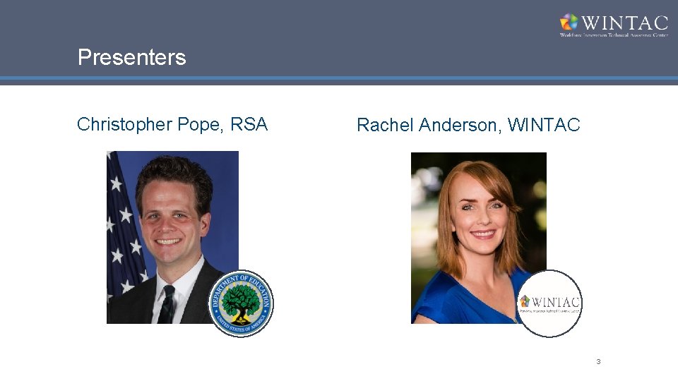Presenters Christopher Pope, RSA Rachel Anderson, WINTAC 3 