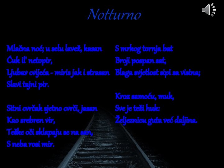 Notturno Mlačna noć; u selu lavež, kasan S mrkog tornja bat Broji pospan sat,