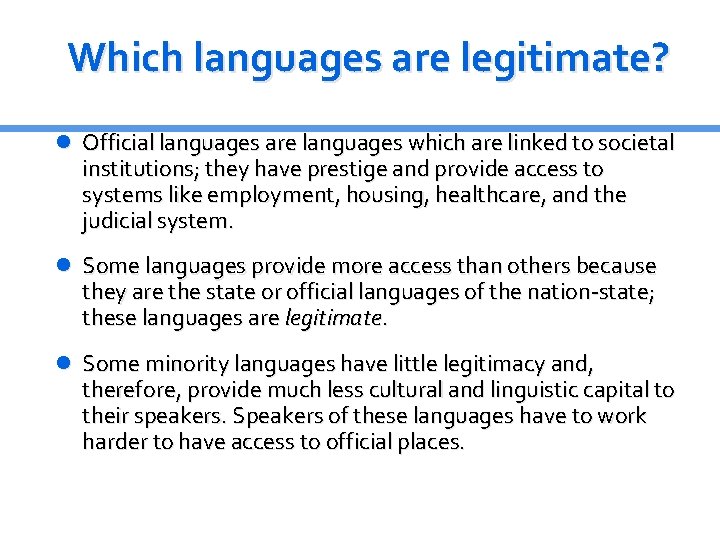 Which languages are legitimate? Official languages are languages which are linked to societal institutions;