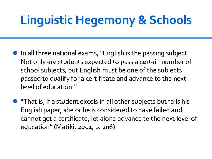 Linguistic Hegemony & Schools In all three national exams, “English is the passing subject.