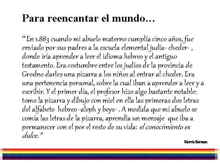 Para reencantar el mundo… “En 1. 883 cuando mi abuelo materno cumplía cinco años,