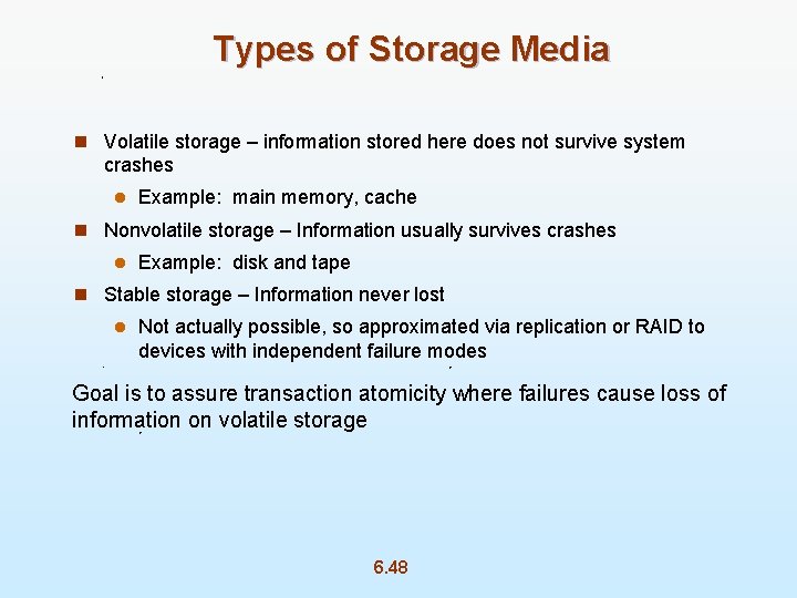 Types of Storage Media n Volatile storage – information stored here does not survive