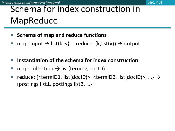 Introduction to Information Retrieval Schema for index construction in Map. Reduce Sec. 4. 4