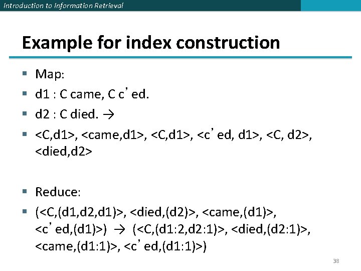 Introduction to Information Retrieval Example for index construction § § Map: d 1 :