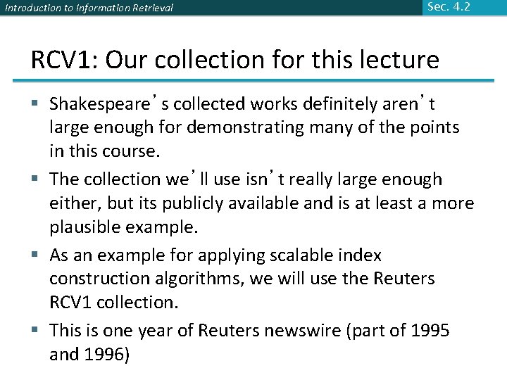 Introduction to Information Retrieval Sec. 4. 2 RCV 1: Our collection for this lecture