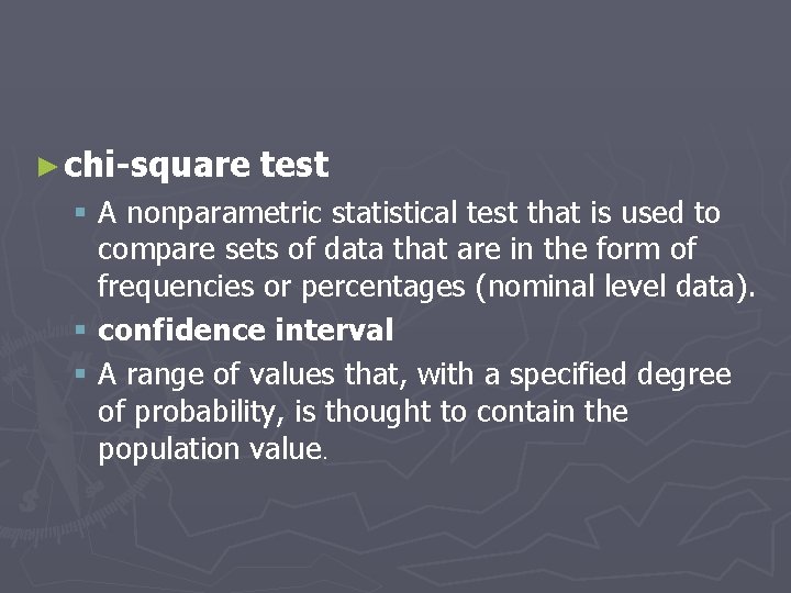 ► chi-square test § A nonparametric statistical test that is used to compare sets