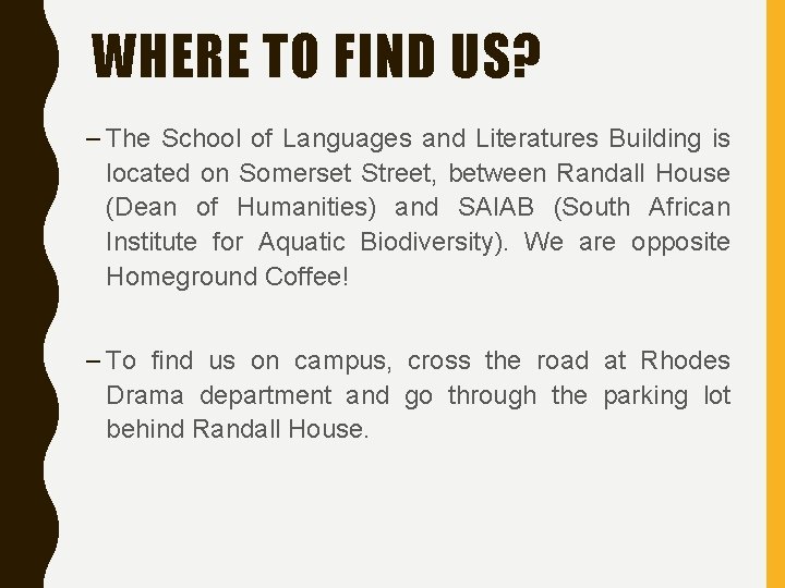 WHERE TO FIND US? – The School of Languages and Literatures Building is located